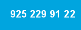 925 229 91 22